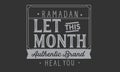 Ramadan Ã¢â¬â let this month heal you, authentic brand